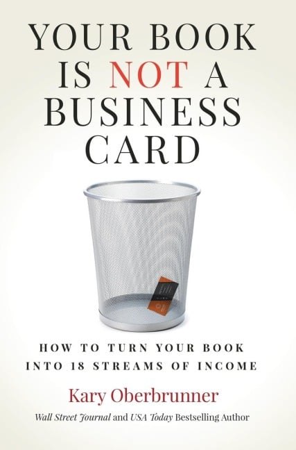 Your Book is Not a Business Card - Kary Oberbrunner