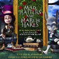Mad Hatters and March Hares: All-New Stories from the World of Lewis Carroll's Alice in Wonderland - Various Authors