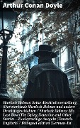 Cover-Bild zum Titel 'Sherlock Holmes: Seine Abschiedsvorstellung (Der sterbende Sherlock Holmes und andere Detektivgeschichten / Sherlock Holmes: His Last Bow (The Dying Detective and Other Stories - Zweisprachige Ausgabe (Deutsch-Englisch) / Bilingual edition (German-En' von 'Arthur Conan Doyle'