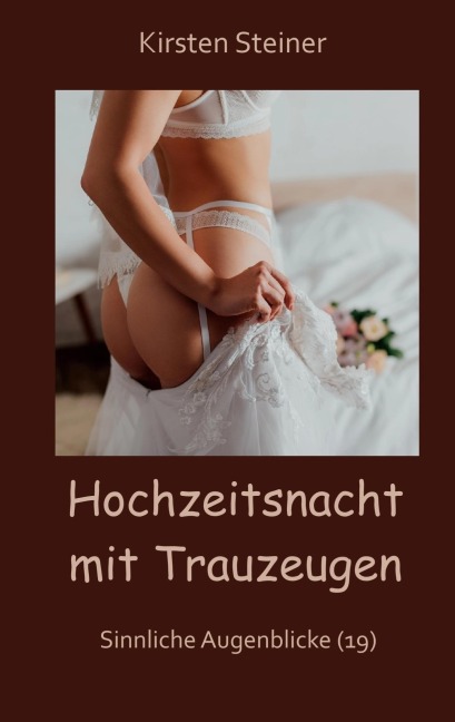 Hochzeitsnacht mit Trauzeugen - Kirsten Steiner