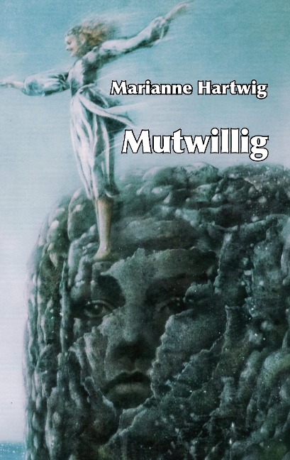 Mutwillig - Marianne Hartwig