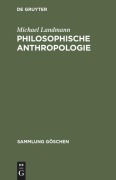 Cover-Bild zum Titel 'Philosophische Anthropologie' von 'Michael Landmann'