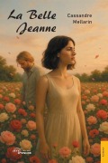 Cover-Bild zum Titel 'La Belle Jeanne' von 'Cassandre Mellarin'