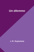 Cover-Bild zum Titel 'Un dilemme' von 'J. -K. Huysmans'