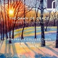 The Dawn of Grace: Music for Christmas - Will/Somerville College Choir Dawes