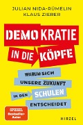 Cover-Bild zum Titel 'Demokratie in die Köpfe' von 'Julian Nida-Rümelin, Klaus Zierer'