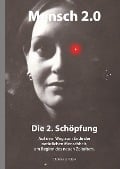 Mensch 2.0: Die 2. Schöpfung - Thomas R. Class