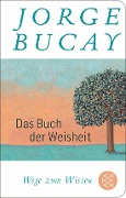 Cover-Bild zum Titel 'Das Buch der Weisheit' von 'Jorge Bucay'