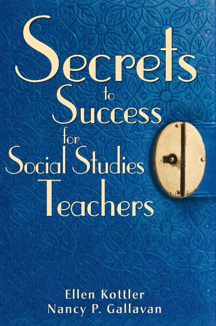 Secrets to Success for Social Studies Teachers - Ellen Kottler, Nancy P Gallavan