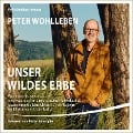 Cover-Bild zum Titel 'Unser wildes Erbe' von 'Peter Wohlleben'