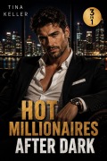 Cover-Bild zum Titel 'Hot Millionaires after Dark - Sammelband 3 in 1' von 'Tina Keller'