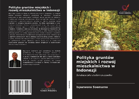 Polityka gruntów miejskich i rozwój mieszkalnictwa w Indonezji - Ispurwono Soemarno