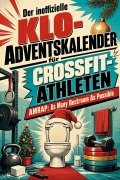 Cover-Bild zum Titel 'Der inoffizielle Klo-Adventskalender für CrossFit-Athleten' von 'Sofia Schulz'