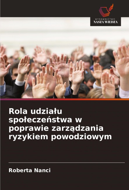 Rola udzia¿u spo¿ecze¿stwa w poprawie zarz¿dzania ryzykiem powodziowym - Roberta Nanci