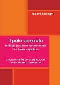 Il palo spezzato - Roberto Rezzaghi