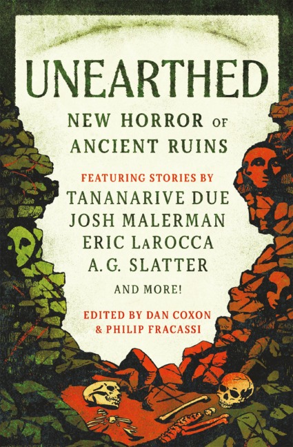 Unearthed - Tananarive Due, V. Castro, Mark Chadbourn, Jonathan Maberry, A. G. Slatter