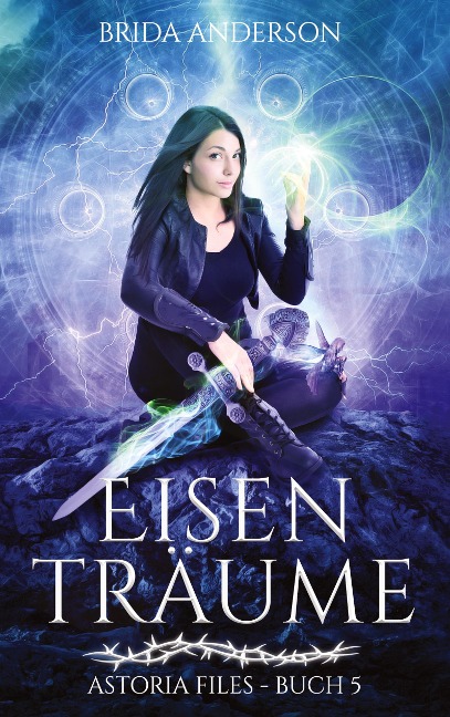 Eisenträume: Astoria Files 5 - Brida Anderson