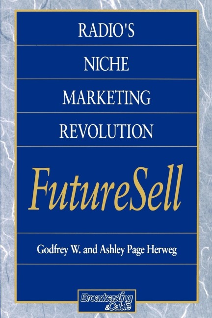 Radios Niche Marketing Revolution FutureSell - Ashley Herweg