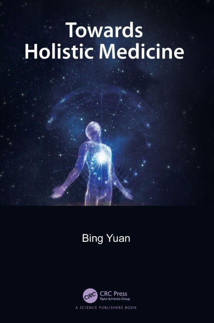 Towards Holistic Medicine - Bing Yuan