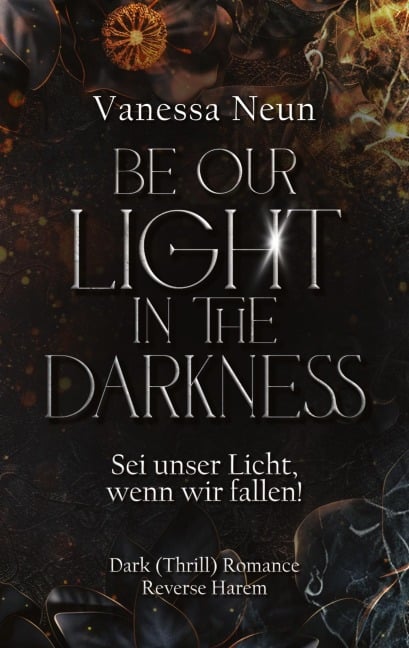 Be our light in the Darkness (NEUAUFLAGE) - Vanessa Neun