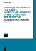 Cover-Bild zum Titel 'Religiöse Individualisierung in historischer Perspektive / Religious Individualisation in Historical Perspective' von ''
