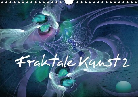 Fraktale Kunst 2/Geburtstagskalender (Wandkalender immerwährend DIN A4 quer) - Claudia Burlager