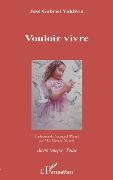 Cover-Bild zum Titel 'Vouloir vivre' von 'Valdivia Alvarez'