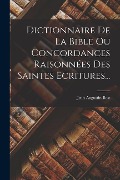Cover-Bild zum Titel 'Dictionnaire De La Bible Ou Concordances Raisonnées Des Saintes Ecritures...' von 'Jean Augustin Bost'