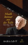 Cover-Bild zum Titel 'Musik kommt aus der Stille' von 'András Schiff, Martin Meyer'