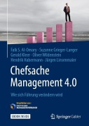 Cover-Bild zum Titel 'Chefsache Management 4.0' von 'Falk S. Al-Omary, Suzanne Grieger-Langer, Gerald Kleer, Oliver Wildenstein, Hendrik Habermann'