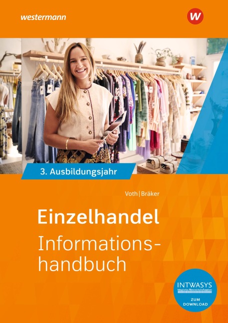 Einzelhandel nach Ausbildungsjahren. 3. Ausbildungsjahr: Informationshandbuch - Heinz-Jörg Bräker, Martin Voth