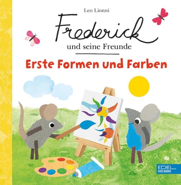 Frederick und seine Freunde - Erste Formen und Farben - Leo Lionni