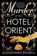Cover-Bild zum Titel 'Murder at the Hotel Orient' von 'Alessandra Ranelli'
