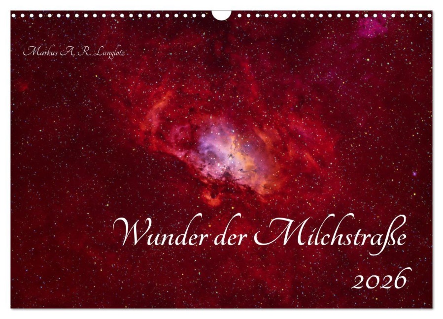 Wunder der Milchstraße (Wandkalender 2026 DIN A3 quer), CALVENDO Monatskalender - Markus A. R. Langlotz