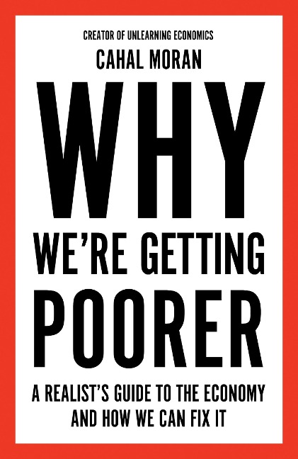 Why We're Getting Poorer - Cahal Moran