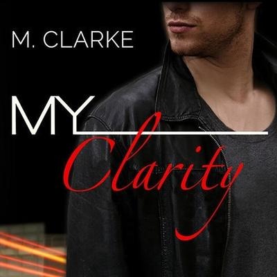 My Clarity Lib/E - M. Clarke