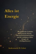 Cover-Bild zum Titel 'Alles ist Energie: Ein praktischer Leitfaden für kosmische Portale, Bewusstseinstransformation und die verkörperte Dritte Energie der Zwillingsflammen' von 'Andromachi D. Ichtsi'