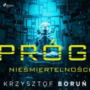 Cover-Bild zum Titel 'Próg nie¿miertelno¿ci' von 'Krzysztof Boru¿'
