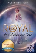 Royal 1: Ein Leben aus Glas - Valentina Fast