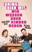 Cover-Bild zum Titel 'Bring Bier mit, wir müssen über Kinder reden' von 'Benjamin Kuhlhoff, Laura Marie Wilke'