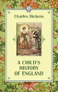A child's history of England - Charles Dickens