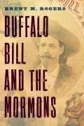 Cover-Bild zum Titel 'Buffalo Bill and the Mormons' von 'Brent M Rogers'