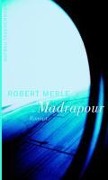 Cover-Bild zum Titel 'Madrapour' von 'Robert Merle'