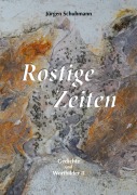 Cover-Bild zum Titel 'Rostige Zeiten' von 'Jürgen Schuhmann'