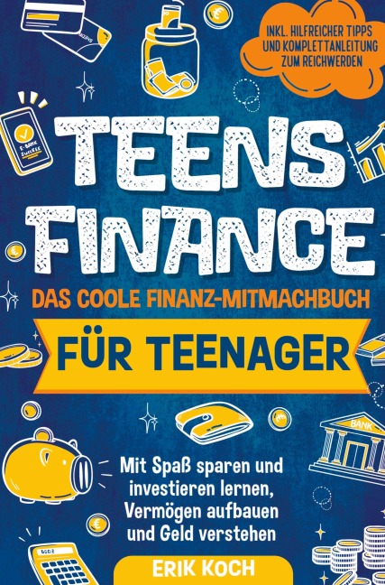 Teens Finance - Das coole Finanz-Mitmachbuch für Teenager - Erik Koch