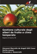 Cover-Bild zum Titel 'Gestione culturale degli alberi da frutto a clima temperato' von 'Giovanni Marcello de Angeli Gilli Coser, Sarita Leonel, Fernando J. Hawerroth'