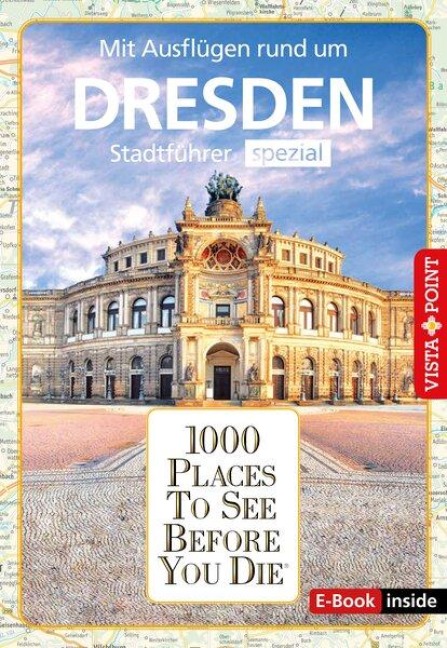 Reiseführer Dresden. Stadtführer inklusive Ebook. Ausflugsziele, Sehenswürdigkeiten, Restaurant & Hotels uvm. - Roland Mischke, Anja Kleider