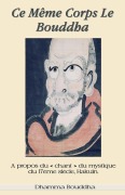 Cover-Bild zum Titel 'Ce Même Corps Le Bouddha' von 'Dhamma Bouddha'