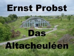 Cover-Bild zum Titel 'Das Altacheuléen' von 'Ernst Probst'