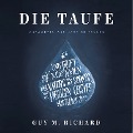 Cover-Bild zum Titel 'Die Taufe' von 'Guy M. Richard'